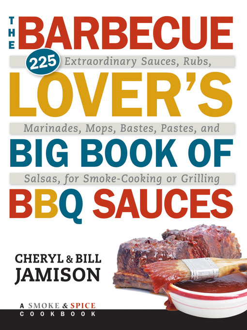 Title details for Barbecue Lover's Big Book of BBQ Sauces by Cheryl Jamison - Available